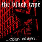 The Black Tape - Corrupt Philosophy