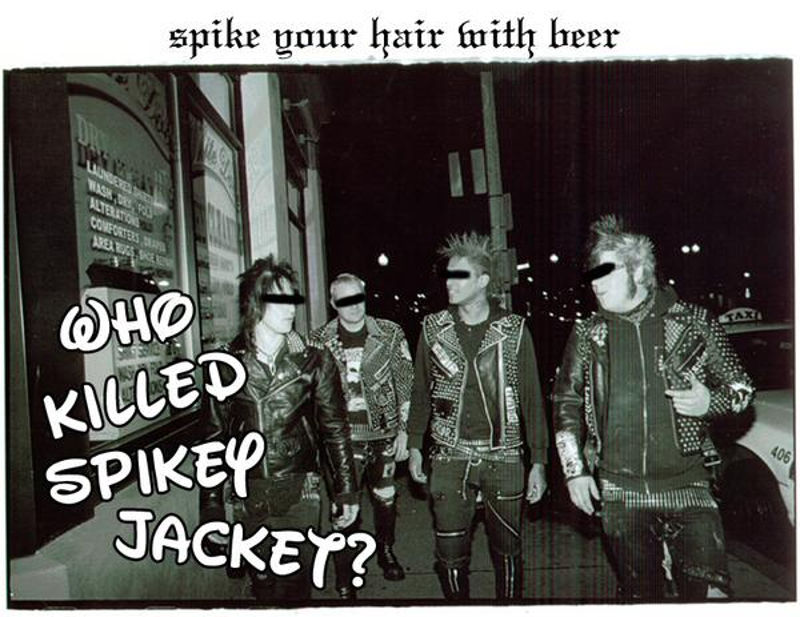 Who Killed Spikey Jacket - Punk