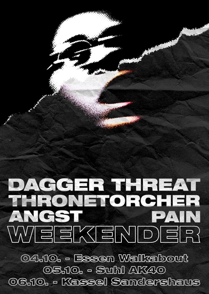 Weekender: Dagger Threat, Thronetorcher, Angst und Pain 