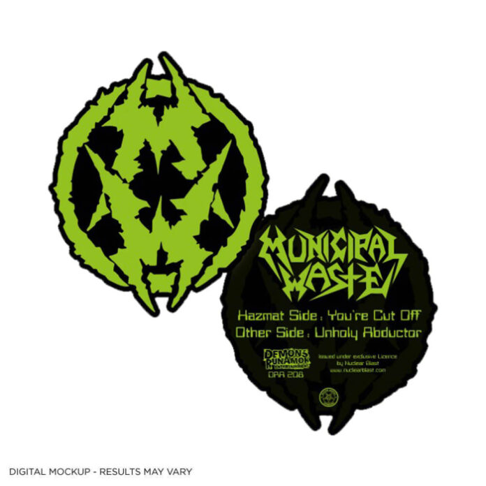 Municipal Waste – You're Cut Off/Unholy Abductor Picture Shape