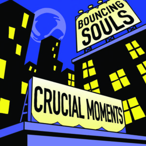 The Bouncing Souls - Crucial Moments (2019)