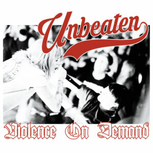 Unbeaten - Violence On Demand (Photo on Cover by Oliver Guhr)