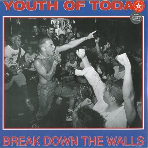 Youth Of Today - Break Down The Walls - Bane Aaron Bedard