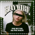 Haywire - For Better Or For Worse (2024)