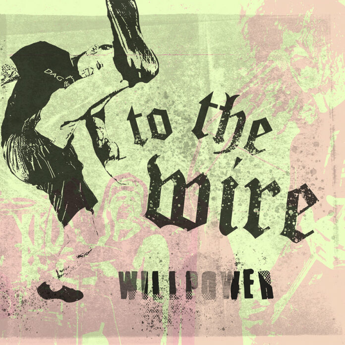 To The Wire - Willpower (2024)